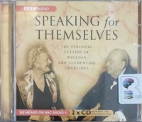 Speaking for Themselves - The Personal Letters of Winston and Clementine Churchill written by Mary Soames with Winston and Clementine Churchill performed by Alex Jennings and Sylvestra Le Touzel on CD (Abridged)